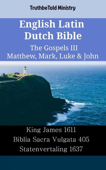 English Latin Dutch Bible - The Gospels III - Matthew, Mark, Luke & John Opracowanie zbiorowe