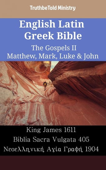 English Latin Greek Bible - The Gospels II - Matthew, Mark, Luke & John Opracowanie zbiorowe