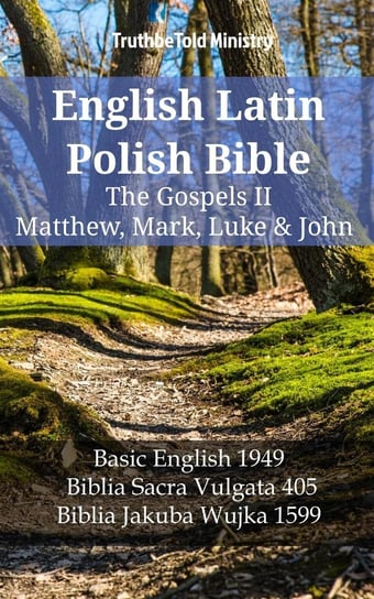 English Latin Polish Bible - The Gospels II - Matthew, Mark, Luke & John Opracowanie zbiorowe
