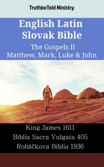 English Latin Slovak Bible - The Gospels II - Matthew, Mark, Luke & John Opracowanie zbiorowe