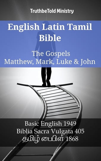English Latin Tamil Bible - The Gospels - Matthew, Mark, Luke & John Opracowanie zbiorowe