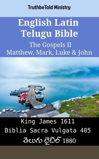 English Latin Telugu Bible. The Gospels II Opracowanie zbiorowe