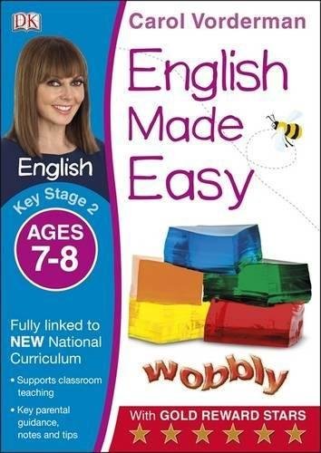 English Made Easy. Ages 7-8 (Key Stage 2). Supports the National Curriculum. English Exercise Book Vorderman Carol