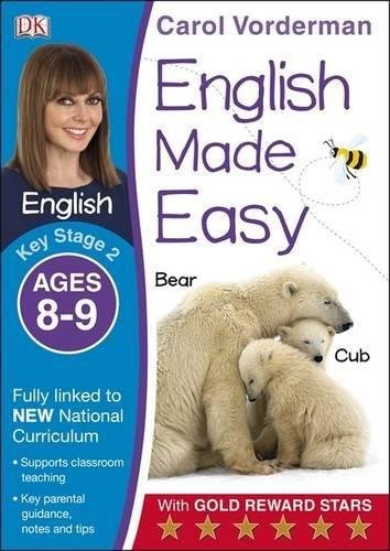 English Made Easy. Ages 8-9 (Key Stage 2). Supports the National Curriculum. English Exercise Book Vorderman Carol