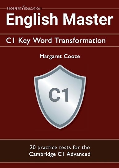 English Master C1 Key Word Transformation (20 practice tests for the Cambridge Advanced) Prosperity Education
