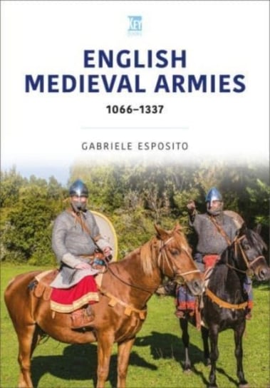 English Medieval Armies: 1066-1337 ESPOSITO GABRIELE