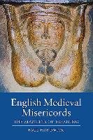 English Medieval Misericords Hardwick Paul