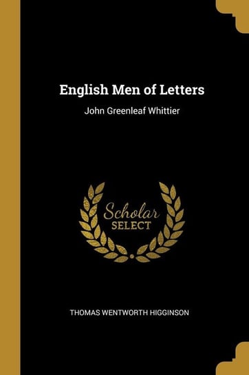English Men of Letters Higginson Thomas Wentworth
