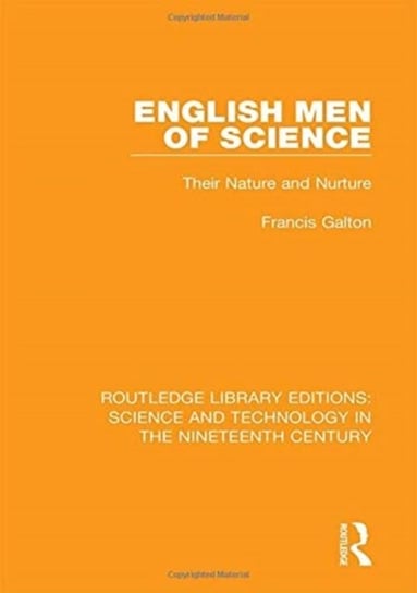 English Men of Science. Their Nature and Nurture Galton Francis