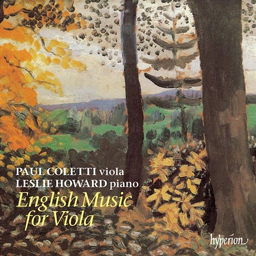 English Music for Viola: Rebecca Clarke, Britten & Vaughan Williams Paul Coletti, Leslie Howard