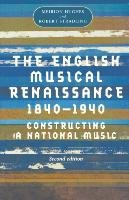 English Musical Renaissance, 1840-1940 Hughes Meirion, Stradling Robert, Stradling R. A.