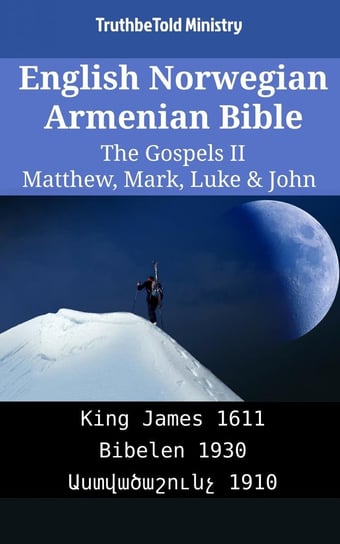 English Norwegian Armenian Bible - The Gospels II - Matthew, Mark, Luke & John Opracowanie zbiorowe