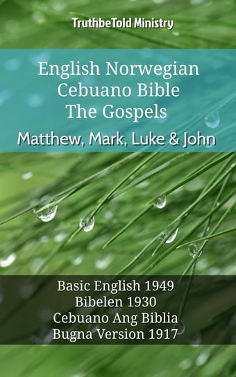 English Norwegian Cebuano Bible - The Gospels - Matthew, Mark, Luke & John Opracowanie zbiorowe