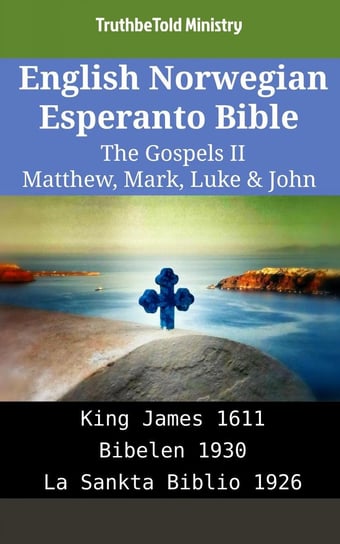 English Norwegian Esperanto Bible - The Gospels II - Matthew, Mark, Luke & John Opracowanie zbiorowe