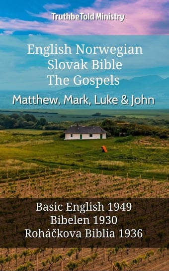 English Norwegian Slovak Bible - The Gospels - Matthew, Mark, Luke & John Opracowanie zbiorowe