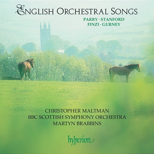 English Orchestral Songs: Finzi, Gurney, Stanford & Parry Christopher Maltman, BBC Scottish Symphony Orchestra, Martyn Brabbins