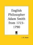 English Philosopher Adam Smith from 1723-1790 Farrer J. A.