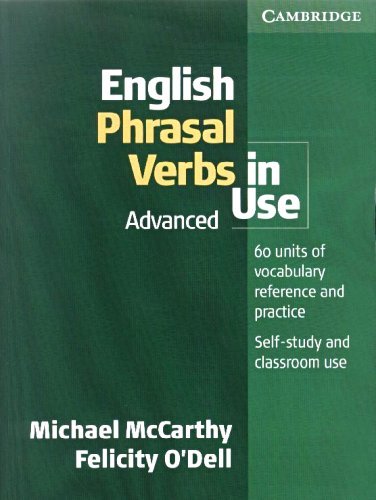 English Phrasal Verbs in Use: Advanced: 60 Units of Vocabulary Reference and Practice McCarthy Michael, O'Dell Felicity