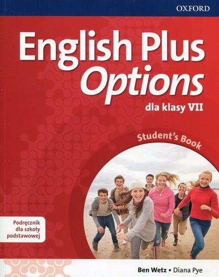 English Plus Options. Student's Book. Klasa 7. Szkoła podstawowa Wetz Ben, Pye Diana