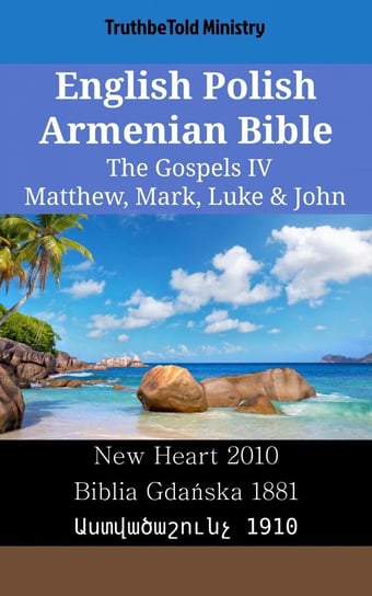 English Polish Armenian Bible - The Gospels IV - Matthew, Mark, Luke & John - ebook epub Opracowanie zbiorowe