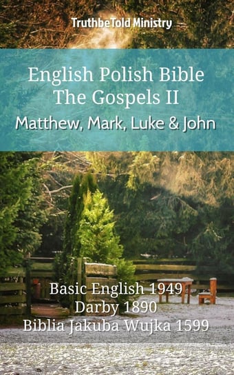 English Polish Bible - The Gospels II - Matthew, Mark, Luke and John Opracowanie zbiorowe