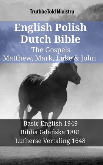 English Polish Dutch Bible - The Gospels Opracowanie zbiorowe