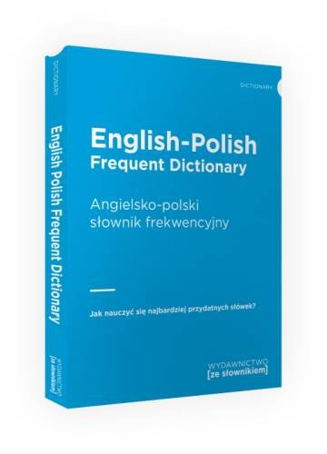 English-Polish Frequent Dictionary. Angielsko-polski słownik frekwencyjny Opracowanie zbiorowe