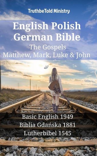 English Polish German Bible - The Gospels - Matthew, Mark, Luke & John - ebook epub Opracowanie zbiorowe