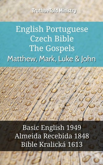 English Portuguese Czech Bible. The Gospels Opracowanie zbiorowe