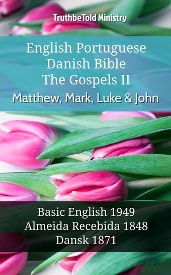 English Portuguese Danish Bible. The Gospels II Opracowanie zbiorowe