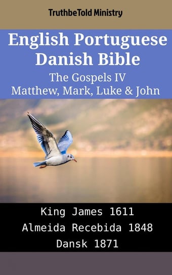 English Portuguese Danish Bible - The Gospels IV - Matthew, Mark, Luke & John - ebook epub Opracowanie zbiorowe