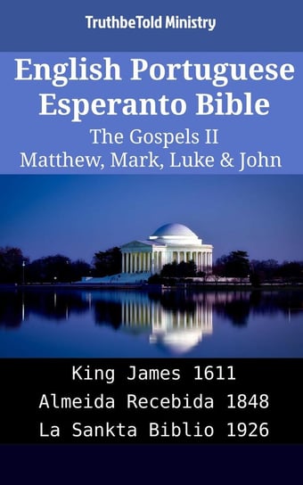 English Portuguese Esperanto Bible - The Gospels II - Matthew, Mark, Luke & John Opracowanie zbiorowe