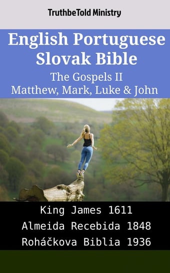 English Portuguese Slovak Bible - The Gospels 2 - Matthew, Mark, Luke & John Opracowanie zbiorowe