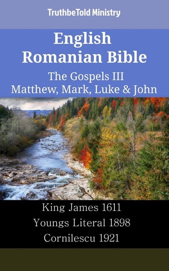 English Romanian Bible. The Gospels III Opracowanie zbiorowe