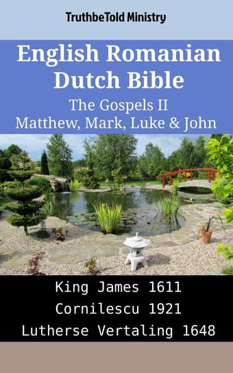 English Romanian Dutch Bible. The Gospels II Opracowanie zbiorowe