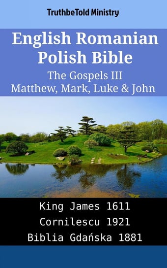 English Romanian Polish Bible - The Gospels III Opracowanie zbiorowe