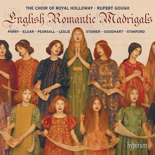 English Romantic Madrigals: Secular Partsongs from Victorian England The Choir Of Royal Holloway, Rupert Gough