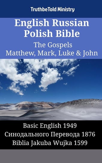 English Russian Polish Bible - The Gospels 2 - Matthew, Mark, Luke & John Opracowanie zbiorowe