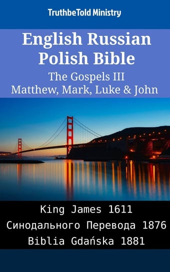 English Russian Polish Bible - The Gospels III Opracowanie zbiorowe
