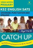 English SATs Catch Up Grammar, Punctuation and Spelling: Yor Rebecca Adlard
