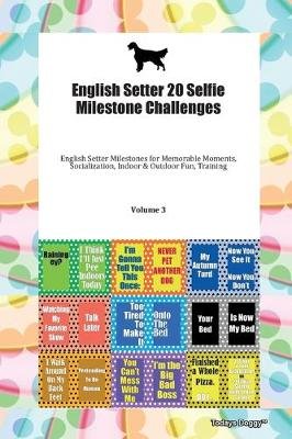 English Setter 20 Selfie Milestone Challenges. Volume 3 Todays Doggy