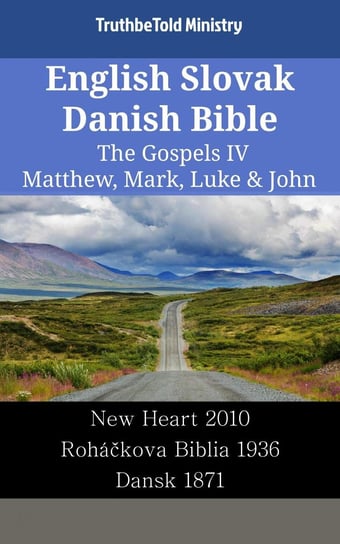 English Slovak Danish Bible - The Gospels IV - Matthew, Mark, Luke & John Opracowanie zbiorowe