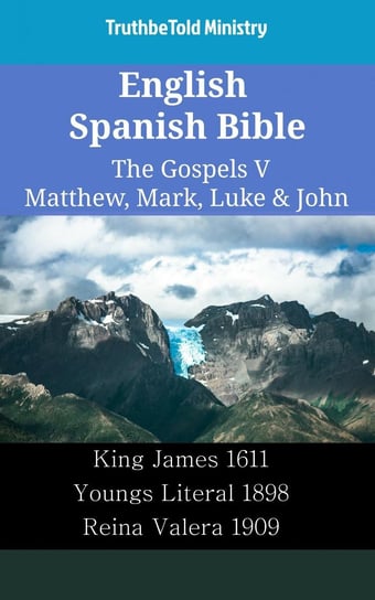 English Spanish Bible. The Gospels V Opracowanie zbiorowe