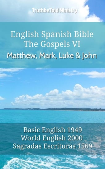 English Spanish Bible - The Gospels VI - Matthew, Mark, Luke and John Opracowanie zbiorowe