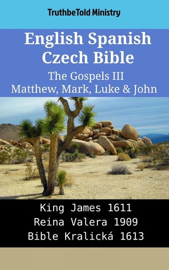English Spanish Czech Bible - The Gospels III Opracowanie zbiorowe