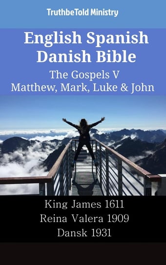 English Spanish Danish Bible - The Gospels V Opracowanie zbiorowe