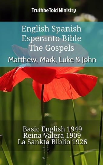 English Spanish Esperanto Bible - The Gospels - Matthew, Mark, Luke & John Opracowanie zbiorowe