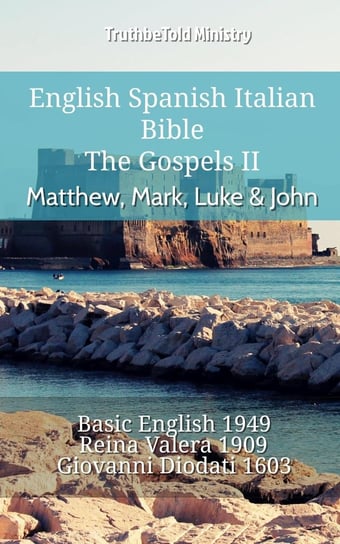 English Spanish Italian Bible - The Gospels II - Matthew, Mark, Luke & John Opracowanie zbiorowe