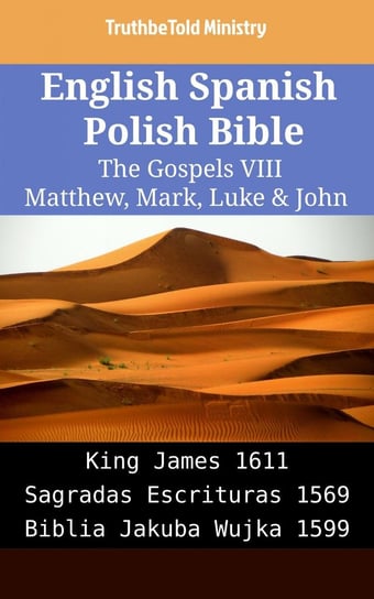 English Spanish Polish Bible - The Gospels 8 - Matthew, Mark, Luke & John Opracowanie zbiorowe
