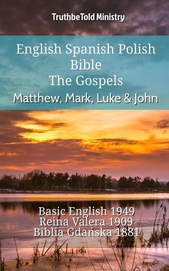 English Spanish Polish Bible. The Gospels Opracowanie zbiorowe